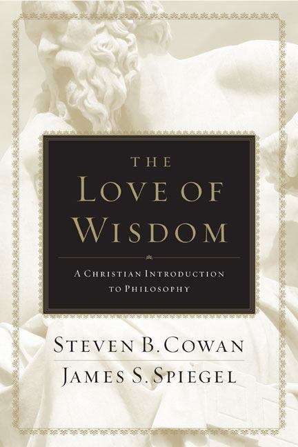 Book cover of The Love of Wisdom: A Christian Introduction to Philosophy