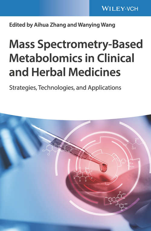 Mass Spectrometry-Based Metabolomics in Clinical and Herbal Medicines: Strategies, Technologies, and Applications