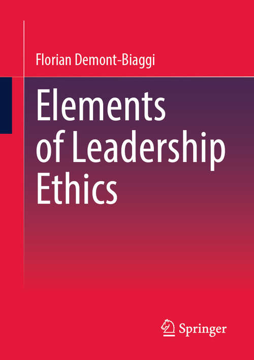 Book cover of Elements of Leadership Ethics