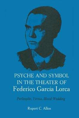 Book cover of Psyche and Symbol in the Theater of Federico García Lorca: Perlimplín, Yerma, Blood Wedding