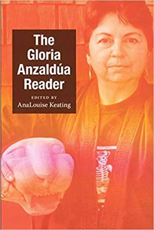The Gloria Anzaldúa Reader (Latin America Otherwise)