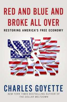 Book cover of Red and Blue and Broke All Over: Restoring America's Free Economy