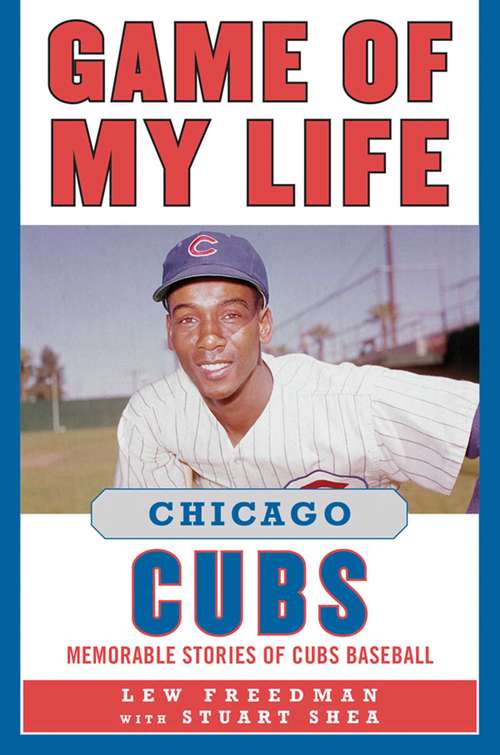 Book cover of Game of My Life Chicago Cubs
