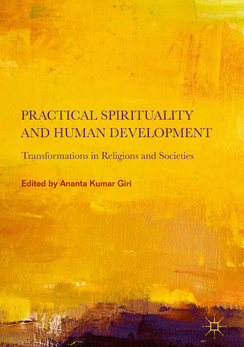Book cover of Practical Spirituality and Human Development: Transformations In Religions And Societies (1st ed. 2018)