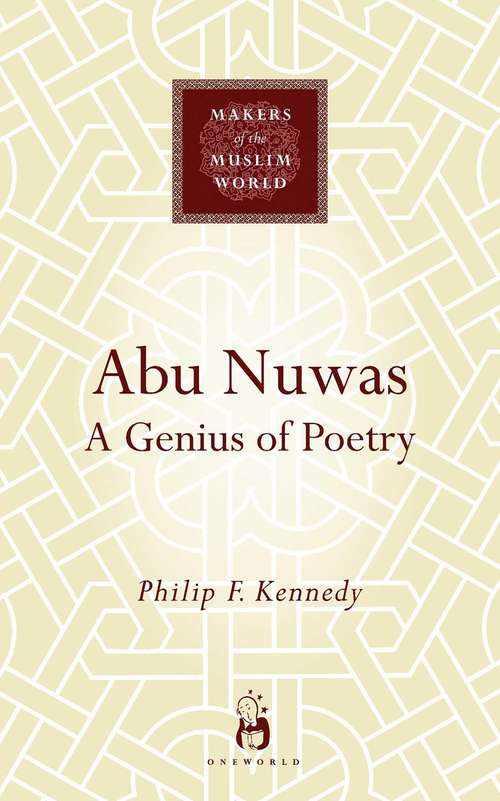 Book cover of Abu Nuwas: A Genius of Poetry (Makers of the Muslim World)