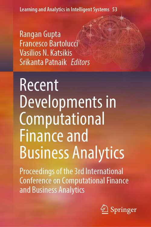 Book cover of Recent Developments in Computational Finance and Business Analytics: Proceedings of the 3rd International Conference on Computational Finance and Business Analytics (Learning and Analytics in Intelligent Systems #53)