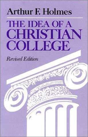 Book cover of The Idea of a Christian College (Revised Edition)