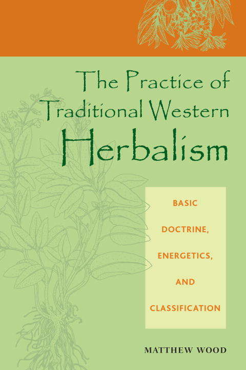 Book cover of The Practice of Traditional Western Herbalism