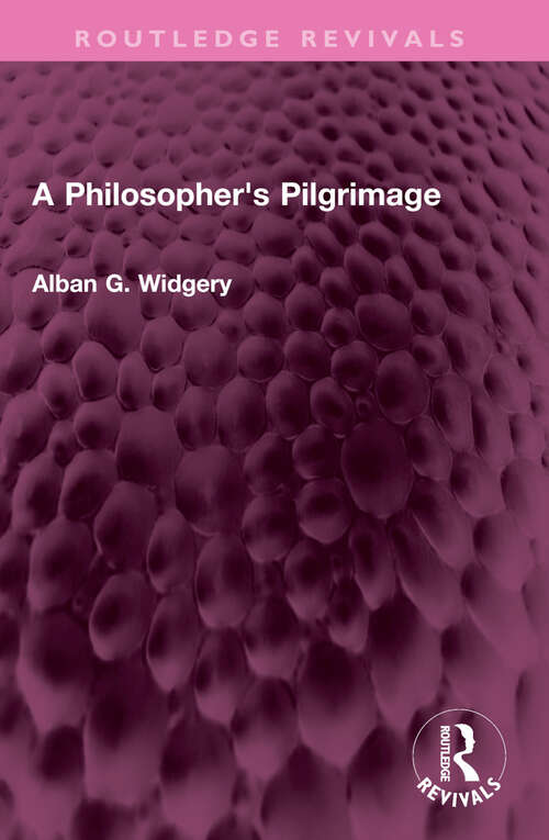 Book cover of A Philosopher's Pilgrimage (Routledge Revivals)