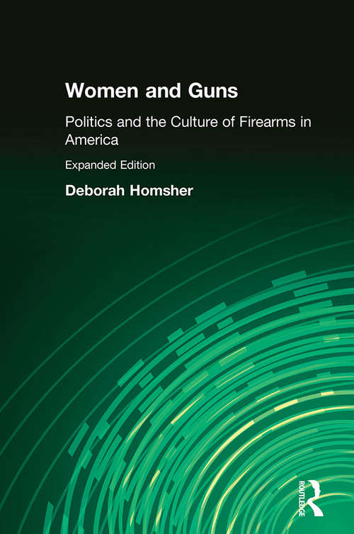 Book cover of Women and Guns: Politics and the Culture of Firearms in America