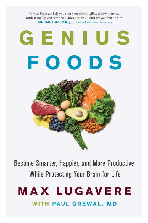 Book cover of Genius Foods: Become Smarter, Happier, and More Productive While Protecting Your Brain for Life