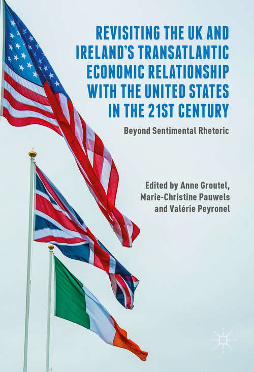 Book cover of Revisiting the UK and Ireland’s Transatlantic Economic Relationship with the United States in the 21st Century