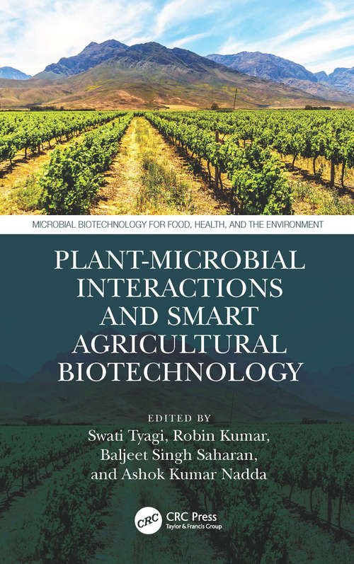 Plant-Microbial Interactions and Smart Agricultural Biotechnology (Microbial Biotechnology for Food, Health, and the Environment)