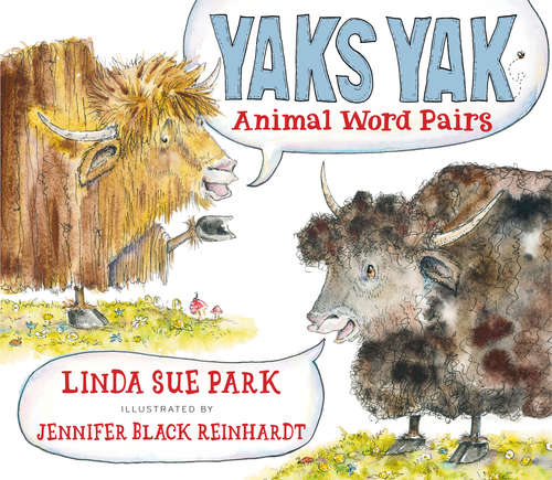 Book cover of Yaks Yak: Animal Word Pairs