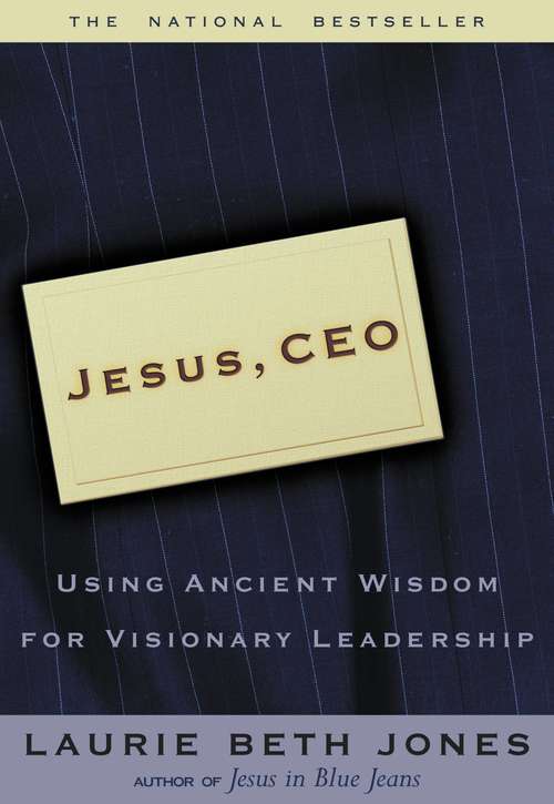Book cover of Jesus CEO: Using Ancient Wisdom for Visionary Leadership