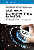 Alkaline Anion Exchange Membranes for Fuel Cells: From Tailored Materials to Novel Applications