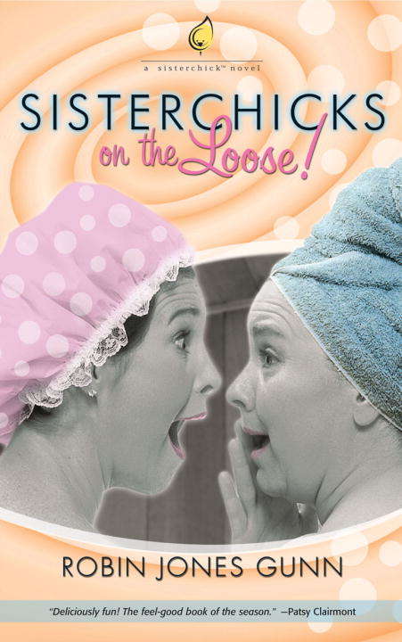 Book cover of Sisterchicks on the Loose