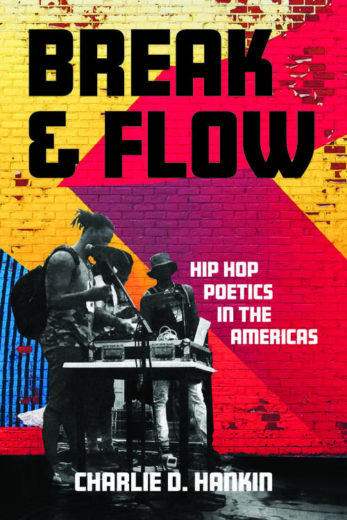 Book cover of Break and Flow: Hip Hop Poetics in the Americas (New World Studies)
