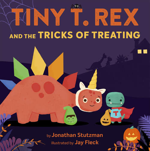 Book cover of Tiny T. Rex and the Tricks of Treating