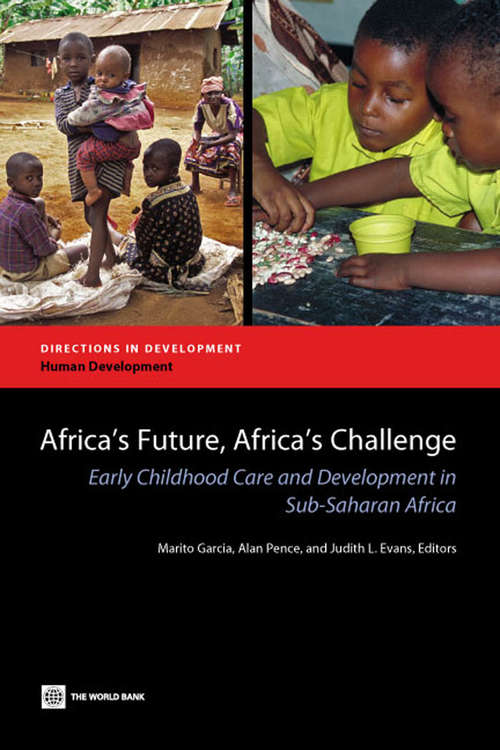 Africa's Future, Africa's Challenge: Early Childhood Care and Development in Sub-saharan Africa