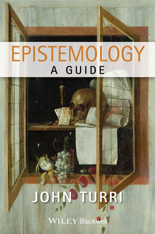 Epistemology: A Guide