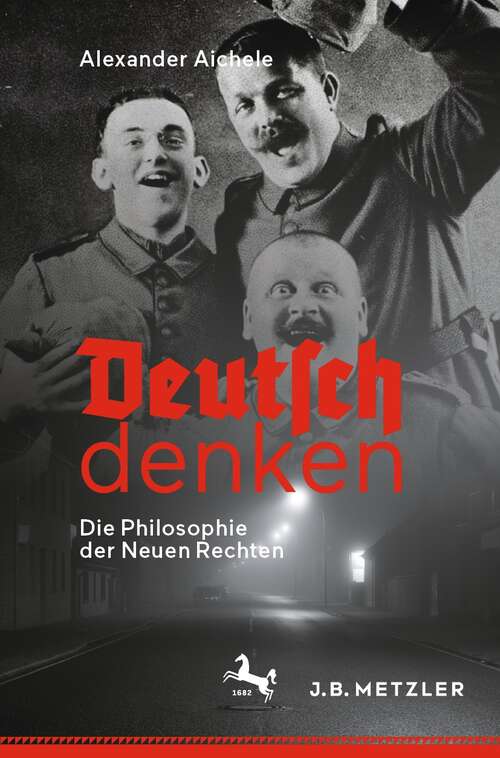 Book cover of Deutsch denken: Die Philosophie der Neuen Rechten (1. Aufl. 2021)