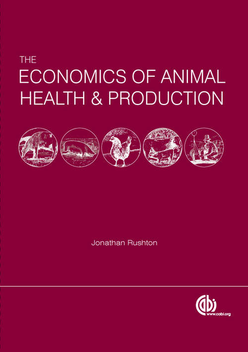 Book cover of The Economics of Animal Health and Production