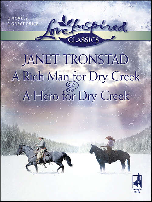 Book cover of A Rich Man for Dry Creek & A Hero for Dry Creek (Dry Creek Series Books #4 and #5)