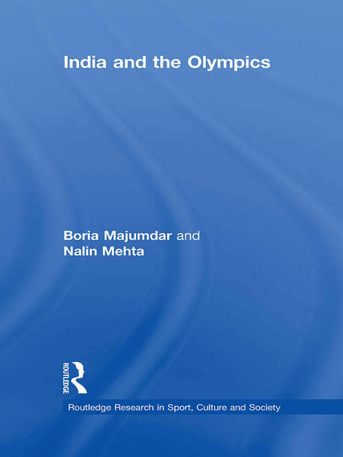 Book cover of India and the Olympics (Routledge Research in Sport, Culture and Society)