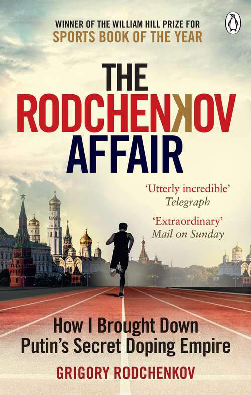 Book cover of The Rodchenkov Affair: How I Brought Down Russia’s Secret Doping Empire – Winner of the William Hill Sports Book of the Year 2020