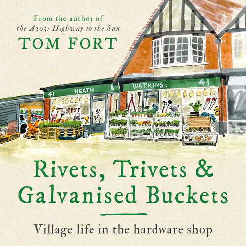 Book cover of Rivets, Trivets and Galvanised Buckets: Life in the village hardware shop