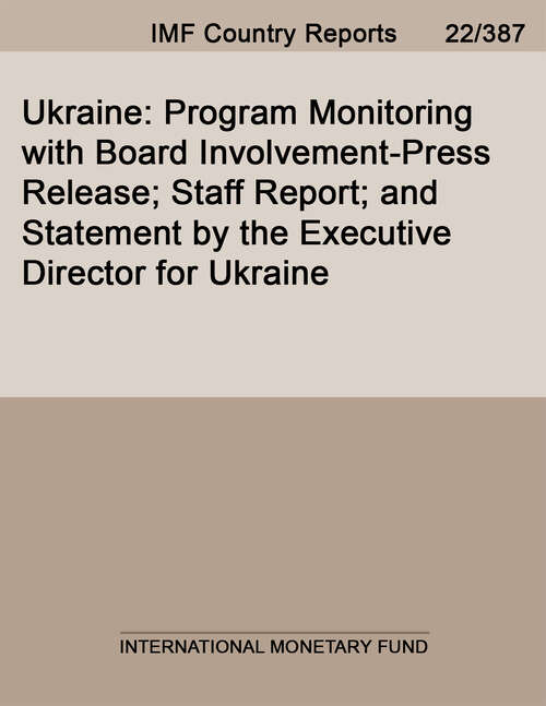 Book cover of Ukraine: Program Monitoring with Board Involvement-Press Release; Staff Report; and Statement by the Executive Director for Ukraine