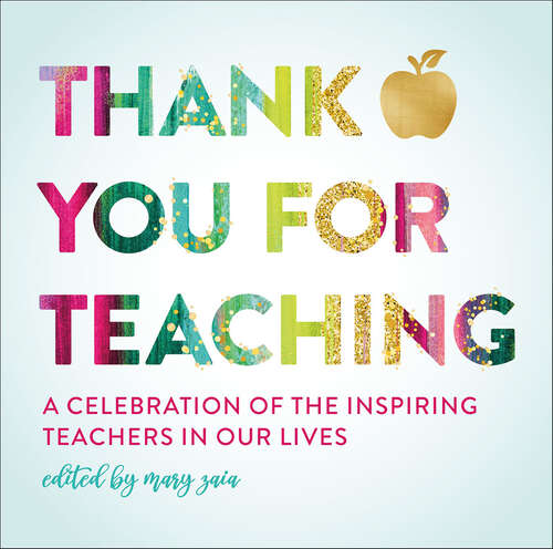 Book cover of Thank You For Teaching: A Celebration of the Inspiring Teachers in Our Lives