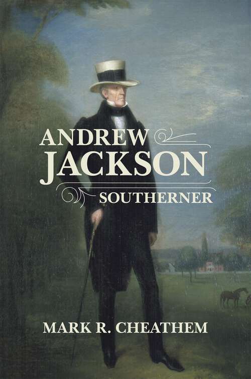 Book cover of Andrew Jackson, Southerner (Southern Biography Series)
