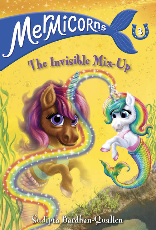 Book cover of Mermicorns #3: The Invisible Mix-Up (Mermicorns #3)