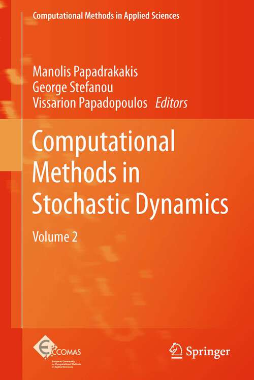 Book cover of Computational Methods in Stochastic Dynamics: Volume 2 (Computational Methods in Applied Sciences #26)