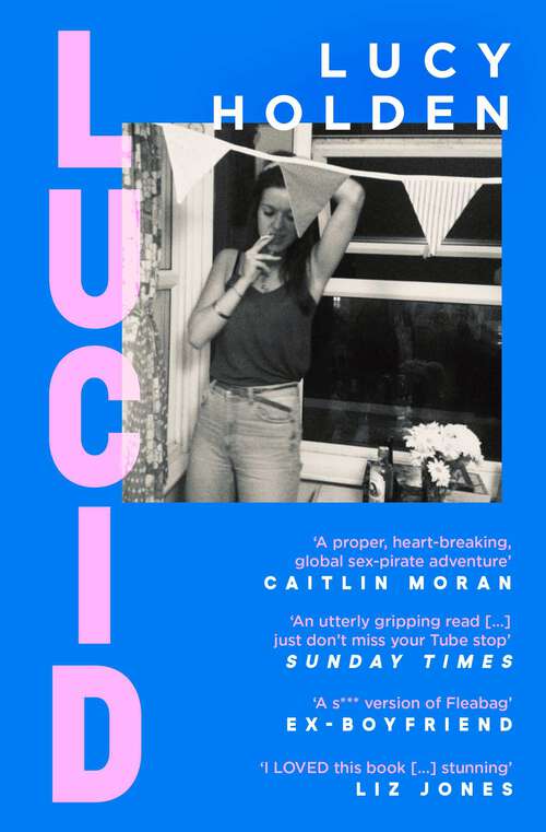 Book cover of Lucid: A memoir of an extreme decade in an extreme generation