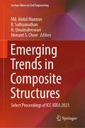 Emerging Trends in Composite Structures: Select Proceedings of ICC-IDEA 2023 (Lecture Notes in Civil Engineering #387)