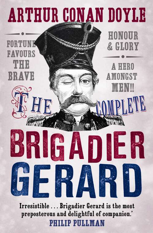 Book cover of The Complete Brigadier Gerard: Stories (Canongate Classics)