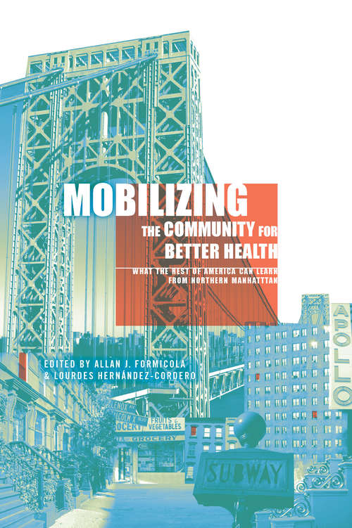 Book cover of Mobilizing the Community for Better Health: What the Rest of America Can Learn from Northern Manhattan