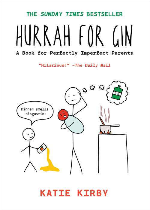 Hurrah for Gin: A Book For Perfectly Imperfect Parents (Hurrah For Gin Ser. #1)