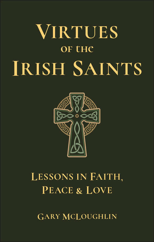 Book cover of Virtues of the Irish Saints: A Journey of Faith, Peace and Love
