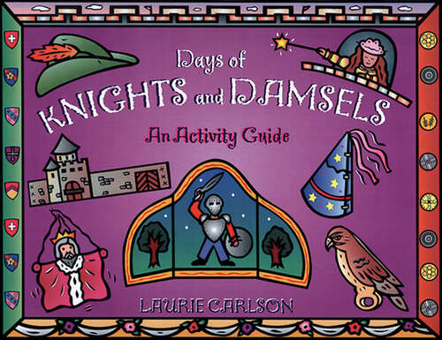 Book cover of Days of Knights and Damsels: An Activity Guide (Hands-On History)