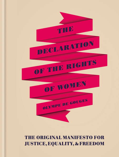 Book cover of The Declaration of the Rights of Women: The Originial Manifesto for Justice, Equality and Freedom