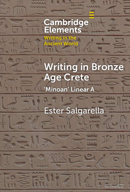 Book cover of Writing in Bronze Age Crete: ‘Minoan' Linear A (Elements in Writing in the Ancient World)