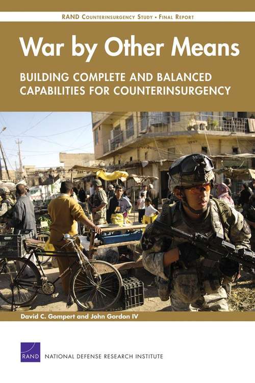 War by Other Means: Building Complete and Balanced Capabilities for Counterinsurgency