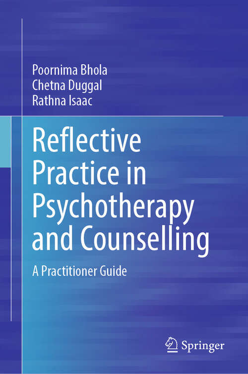 Book cover of Reflective Practice in Psychotherapy and Counselling: A Practitioner Guide