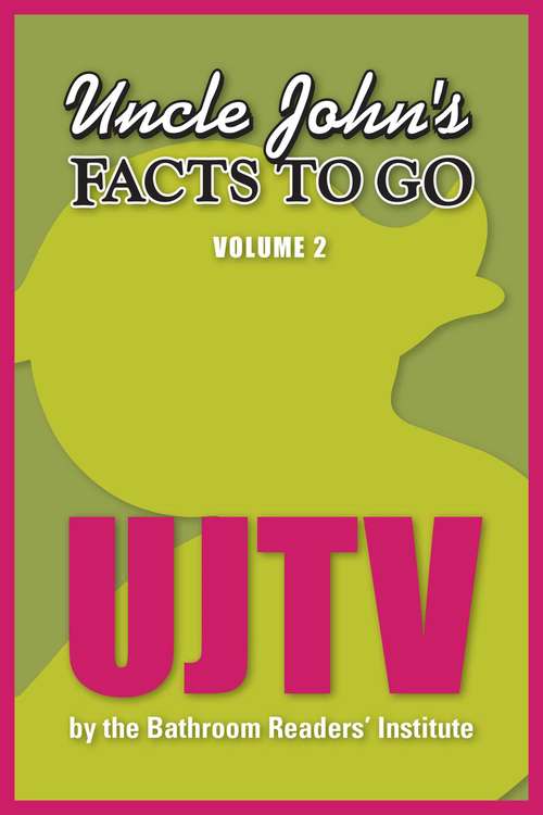 Book cover of Uncle John's Facts to Go UJTV (Facts to Go #2)