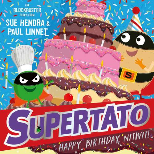 Book cover of Supertato: Happy Birthday, Nitwit: A brand-new adventure in the blockbuster series! (Supertato #13)