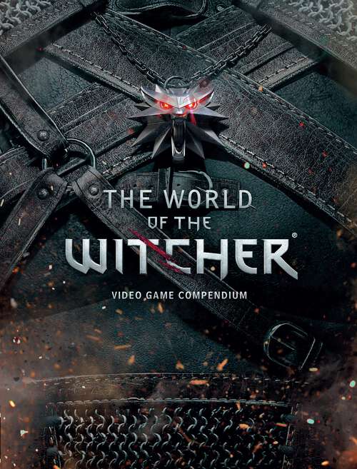 Book cover of The World of the Witcher: Video Game Compendium